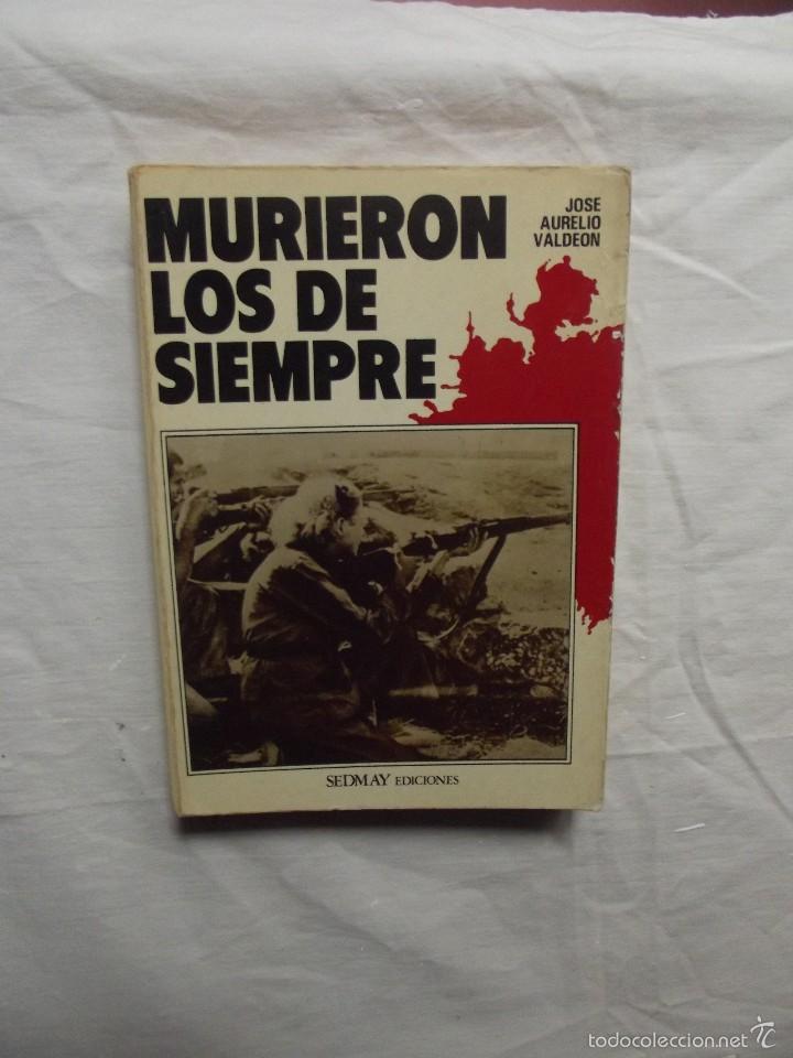 Libros de segunda mano: MURIERON LOS DE SIEMPRE DE JOSE AURELIO VALDEON - Foto 1