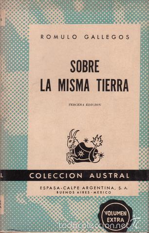 Libros de segunda mano: GALLEGOS, R&oacute;mulo: SOBRE LA MISMA TIERRA. - Foto 1