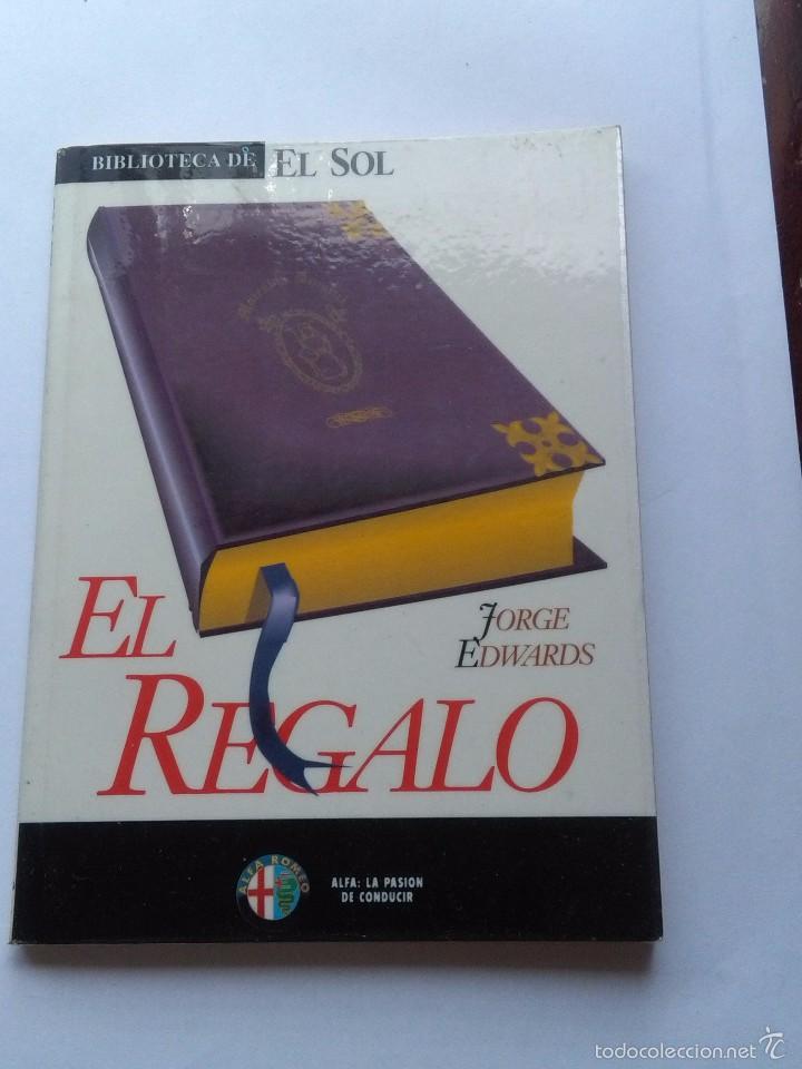 Libros de segunda mano: EL REGALO. JORGE EDWARDS. EST19B4 - Foto 1