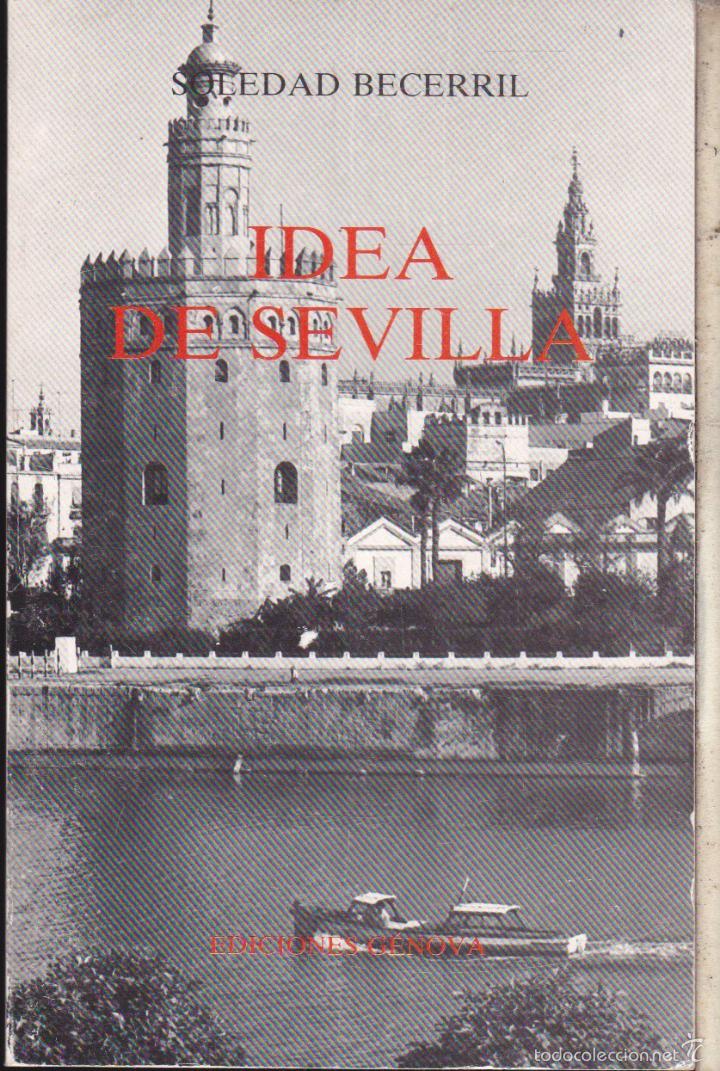 Libros de segunda mano: IDEA DE SEVILLA &middot;&middot;&middot;&middot; SOLEDAD BECERRIL . - Foto 1