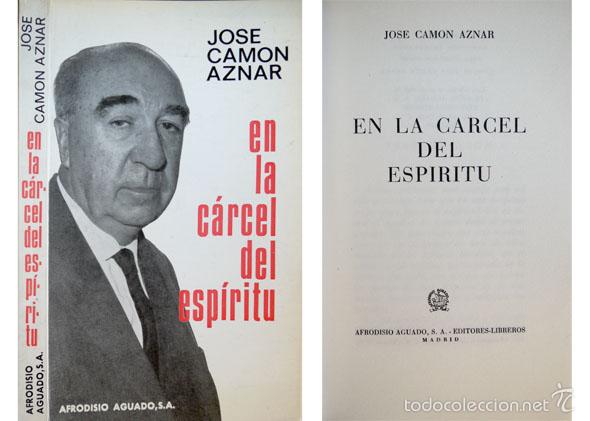 Libros de segunda mano: CAM&Oacute;N AZNAR, Jos&eacute;.  En la c&aacute;rcel del esp&iacute;ritu.  1967. - Foto 1