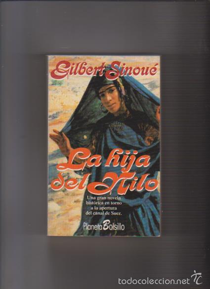 Libros de segunda mano: GILBERT SINOU&Eacute; - LA HIJA DEL NILO - EDITORIAL PLANETA 1996 - Foto 1