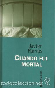 Libros de segunda mano: Cuando fui mortal &ndash; Javier Mar&iacute;as - Foto 1
