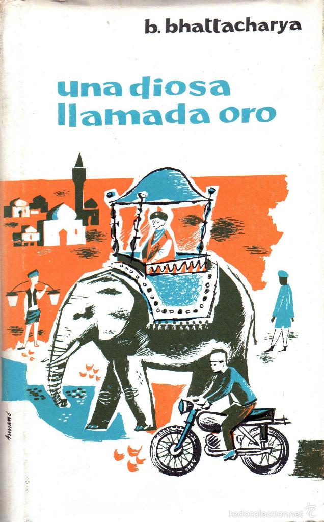Libros de segunda mano: Una diosa llamada oro - Bhabani Bhattacharya - Foto 1