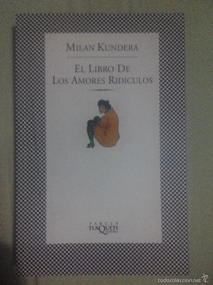 Libros de segunda mano: MILAN KUNDERA EL LIBRO DE LOS AMORES RIDICULOS TUSQUETS - Foto 1