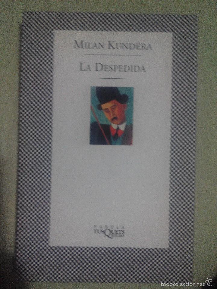 Libros de segunda mano: MILAN KUNDERA LA DESPEDIDA TUSQUETS - Foto 1