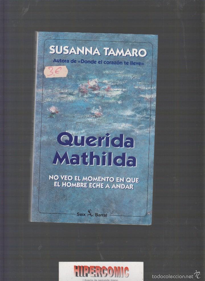 Libros de segunda mano: QUERIDA MATHILDA. / SUSANNA TAMARO. - Foto 1
