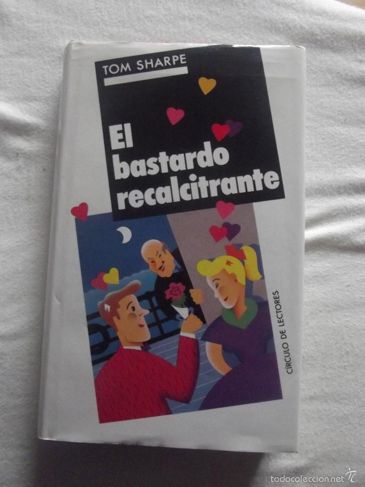 Libros de segunda mano: EL BASTARDO RECALCITRANTE DE TOM SHARPE - Foto 1