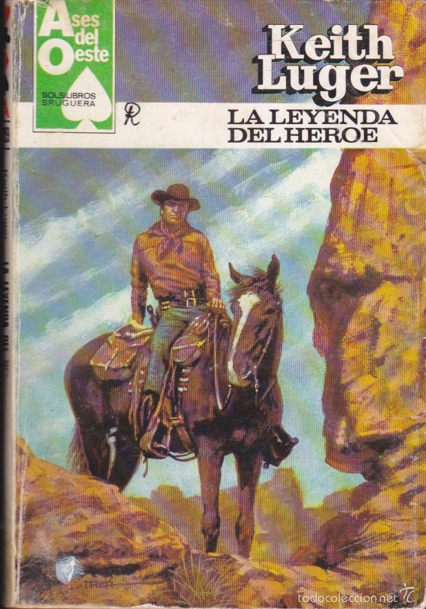 Libros de segunda mano: LA LEYENDA DEL HEROE &middot;&middot;&middot;&middot;&middot;&middot; KEITH LUGER . - Foto 1