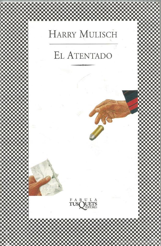 Libros de segunda mano: HARRY MULISCH. EL ATENTADO. TUSQUETS FABULA - Foto 1