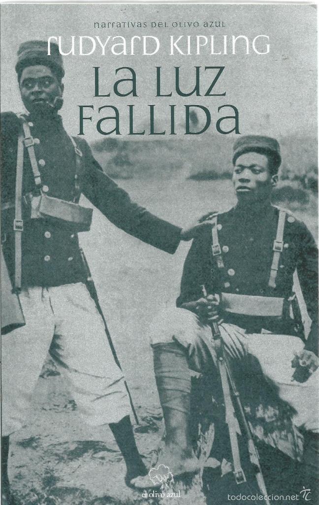 Libros de segunda mano: RUDYARD KIPLING. LA LUZ FALLIDA. EL OLIVO AZUL - Foto 1