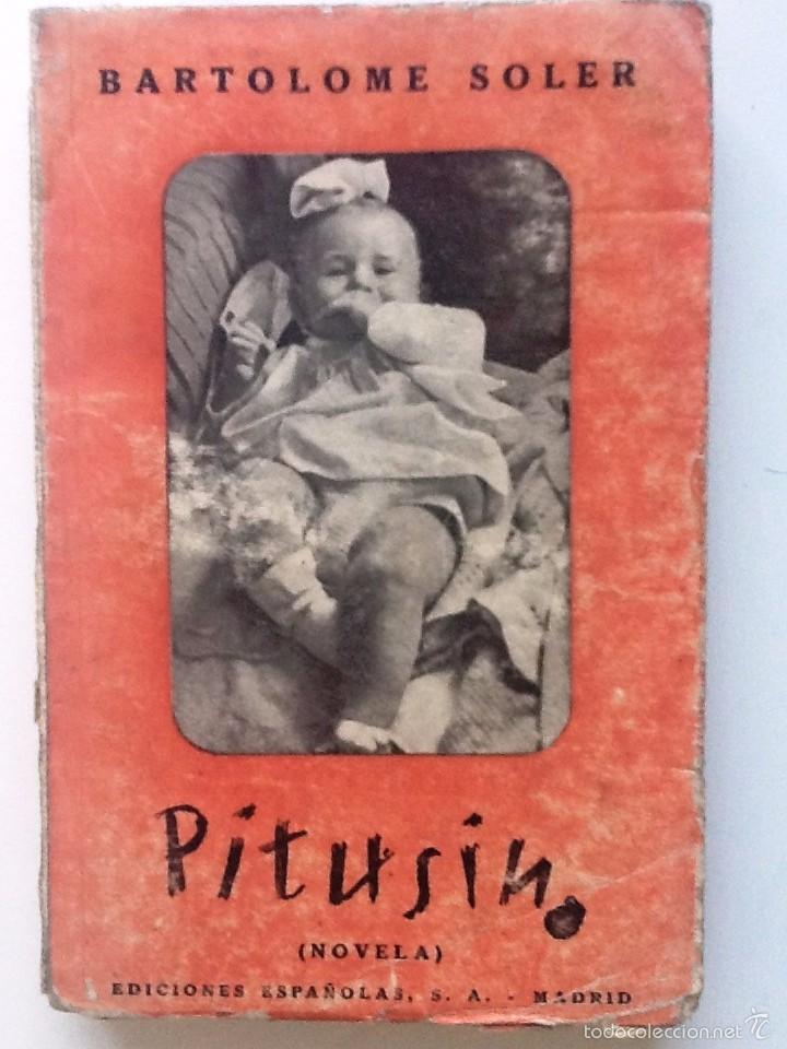 Libros de segunda mano: PITUSIN. 1941 BARTOLOME SOLER. - Foto 1