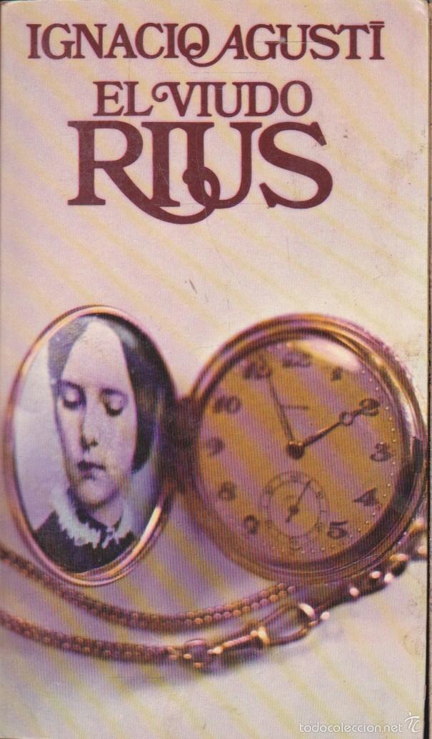 Libros de segunda mano: EL VIUDO RIUS  &middot;&middot;&middot;&middot; IGNACIO AGUSTI . - Foto 1