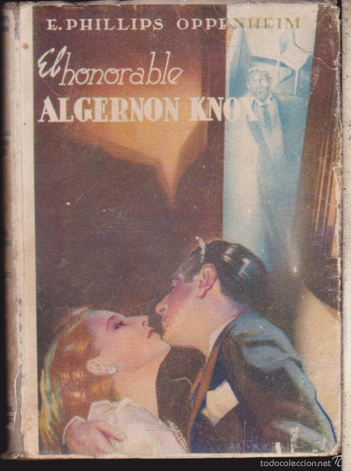 Libros de segunda mano: EL HONORABLE ALGERNON KNOX &middot;&middot;&middot;&middot; E. PHILLIPS OPPENHEIM . - Foto 1