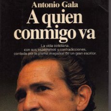 Libros de segunda mano: A QUIEN CONMIGO VA, DE ANTONIO GALA. ED, PLANETA 2ª EDICIÓN. Lote 57059766