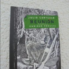 Libros de segunda mano: JULIO CORTAZAR. REUNION. ILUSTRACIONES DE ENRIQUE BRECCIA. 1ª EDICION LIBROS DEL ZORRO ROJO 2007.