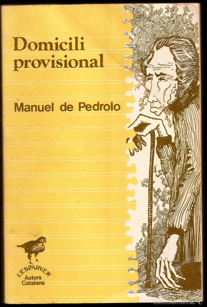 Libros de segunda mano: MANUEL DE PEDROLO - DOMICILI PROVISIONAL (1956) REEDICION DE 1982