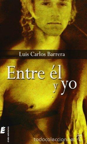 Libros de segunda mano: ENTRE EL Y YO (LUIS CARLOS BARRERA) - ERIDE EDICIONES - Foto 1