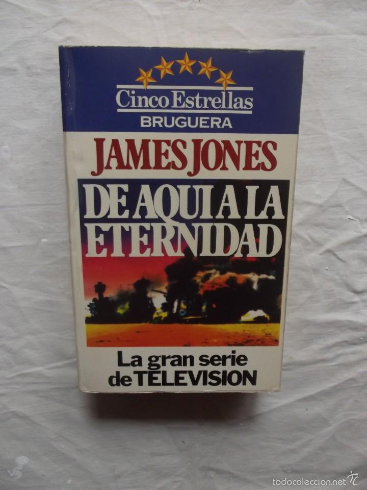 Libros de segunda mano: DE AQUI A LA ETERNIDAD DE JAMES JONES