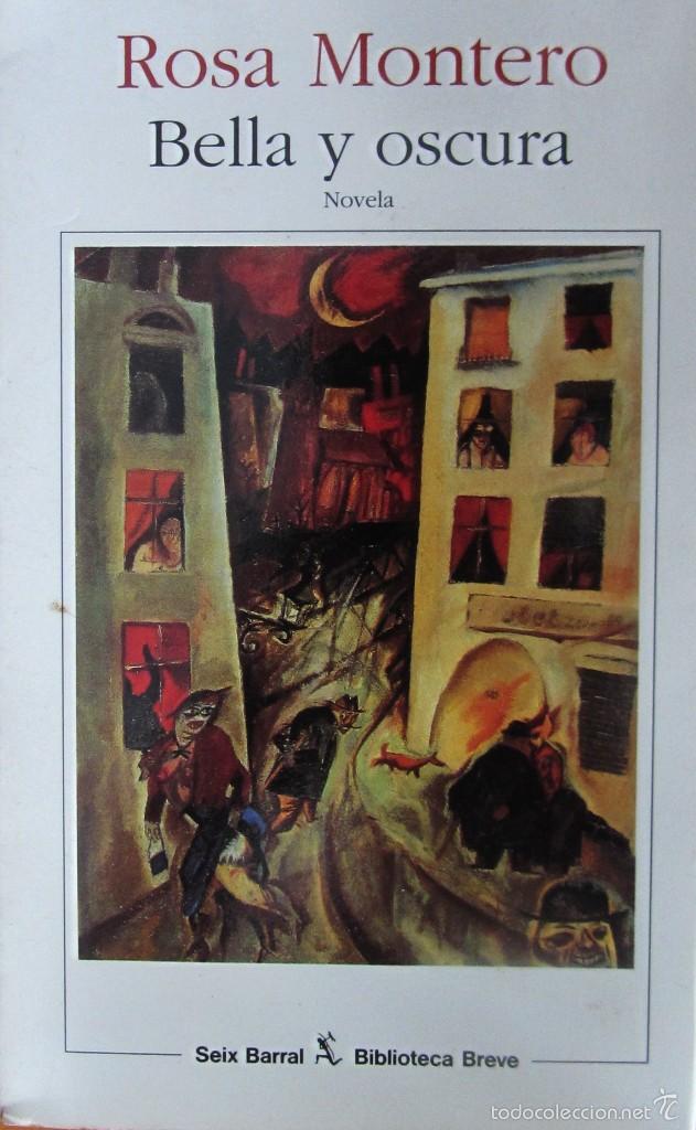 Libros de segunda mano: BELLA Y OSCURA. ROSA MONTERO - Foto 1