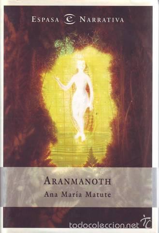 Libros de segunda mano: MATUTE, Ana Mar&iacute;a: ARANMANOTH. - Foto 1
