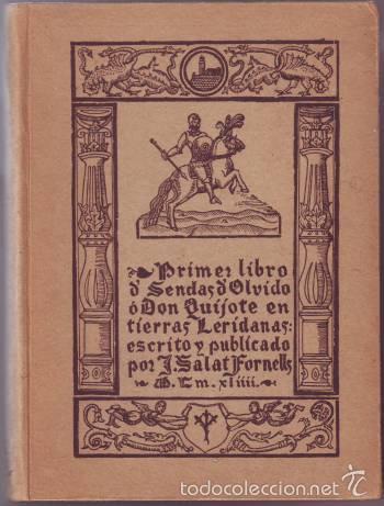 Libros de segunda mano: SALAT FORNELLS: PRIMER LIBRO DE SENDAS DEL OLVIDO O DON QUIJOTE EN TIERRAS LERIDANAS