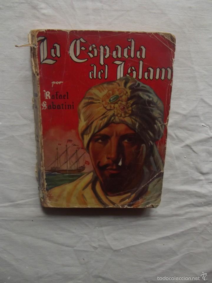 Libros de segunda mano: LA ESPADA DEL ISLAM DE RAFEL SABATINI - Foto 1