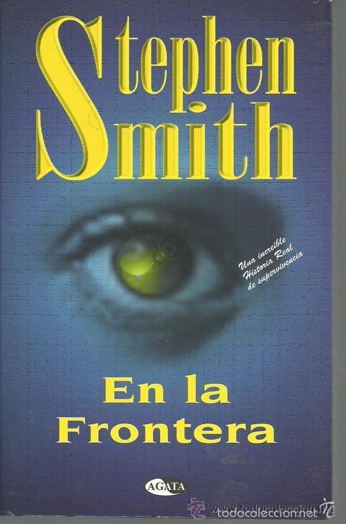 Libros de segunda mano: EN LA FRONTERA (STEPHEN SMITH) - AGATA - Foto 1
