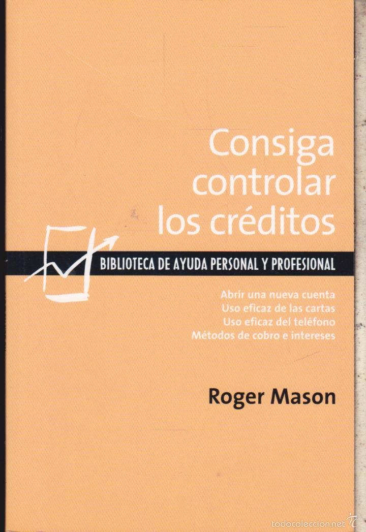Libros de segunda mano: CONSIGA CONTROLAR LOS CREDITOS &middot;&middot;&middot;&middot;&middot;&middot;&middot;ROGER MASON . - Foto 1