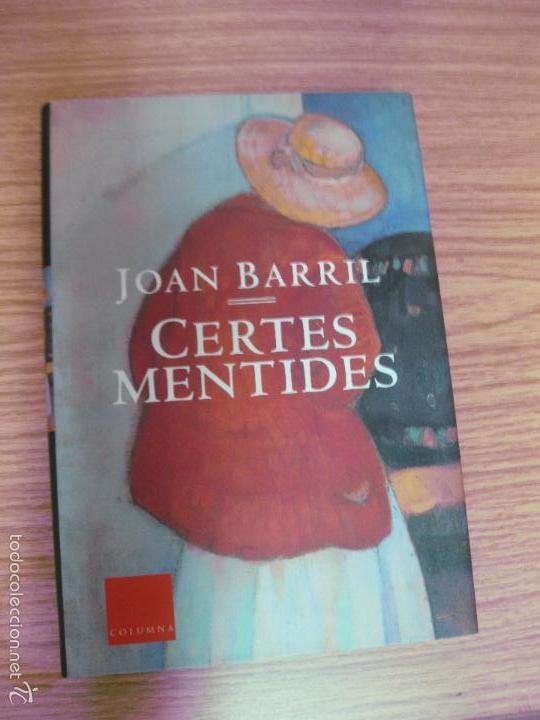 Libros de segunda mano: CERTES MENTIDES. JOAN BARRIL. COLUMNA 2002 - Foto 1