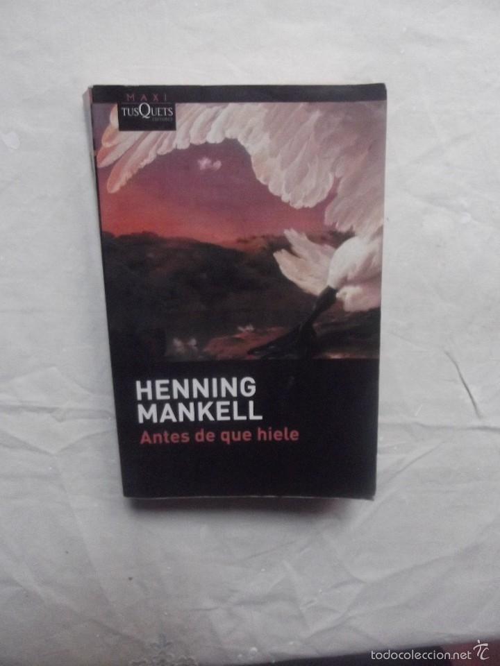 Libros de segunda mano: ANTES DE QUE HIELE DE HENNING MANKELL - Foto 1