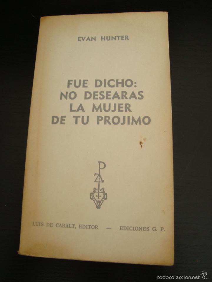 Libros de segunda mano: FUE DICHO: NO DESEARAS LA MUJER DE TU PROJIMO. EVAN HUNTER. - Foto 1