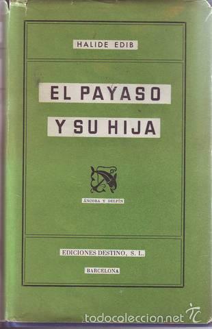 Second hand books: EDIB, HALIDE: EL PAYASO Y SU HIJA. PRIMERA EDICI&Oacute;N