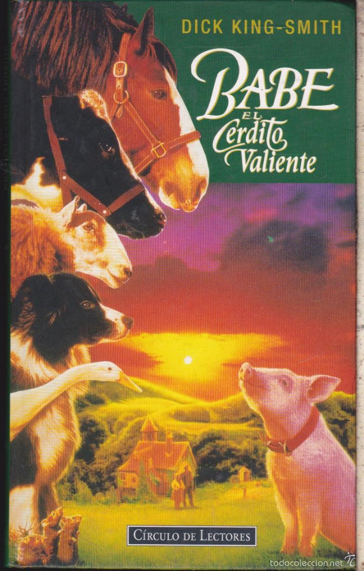 Libros de segunda mano: BABE , EL CERDITO VALIENTE &middot;&middot;&middot;&middot;&middot;&middot;&middot;DICK KING - SMITH - Foto 1
