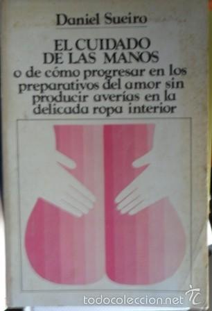 Libros de segunda mano: El cuidado de las manos o de como progresar... , Daniel Sueiro - Foto 1