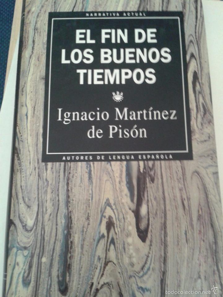 Libros de segunda mano: EL FIN DE LOS BUENOS TIEMPOS. IGNACIO MART&Iacute;NEZDE PISON - Foto 1