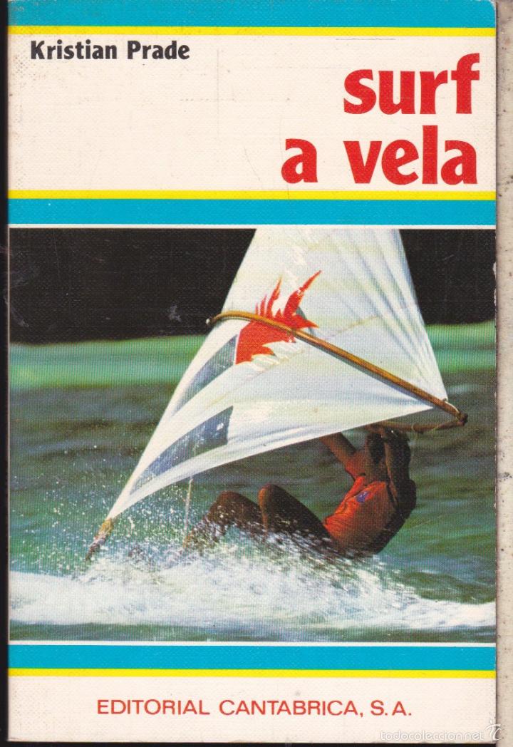 Libros de segunda mano: SURF A VELA &middot;&middot;&middot;&middot;&middot;&middot;&middot;&middot;&middot; KRISTIAN PRADE - Foto 1