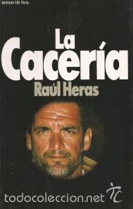 Libros de segunda mano: La Cacer&iacute;a &ndash; Ra&uacute;l Heras - Foto 1