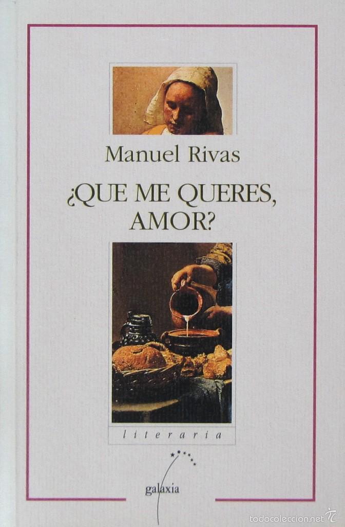 Libros de segunda mano: &iquest;QUE ME QUERES, AMOR? MANUEL RIVAS - Foto 1