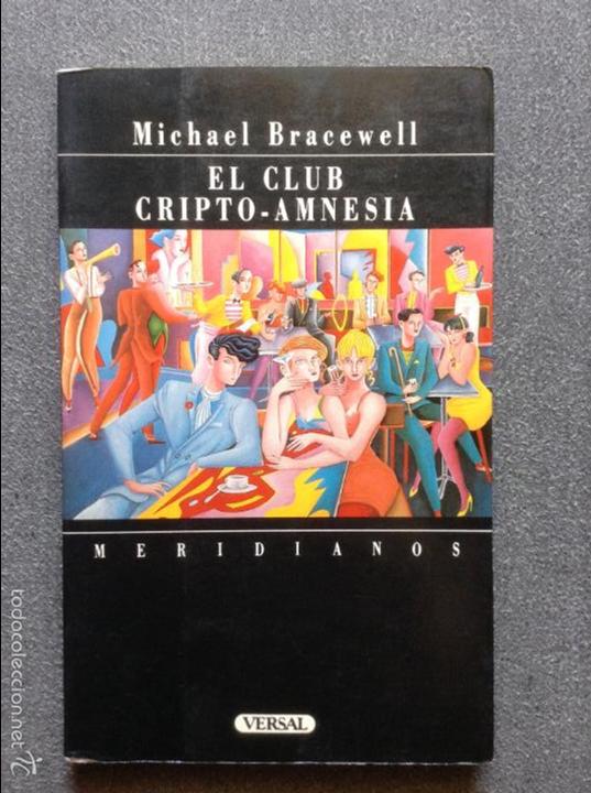 Libros de segunda mano: EL CLUB CRIPTO AMNESIA MICHAEL BRACEWELL - Foto 1