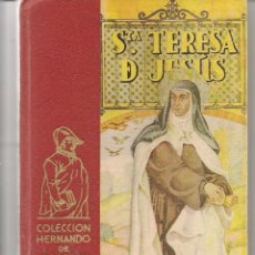 Libros de segunda mano: SANTA TERESA DE JESÚS. EDITORIAL HERNANDO 1958. (Z14)