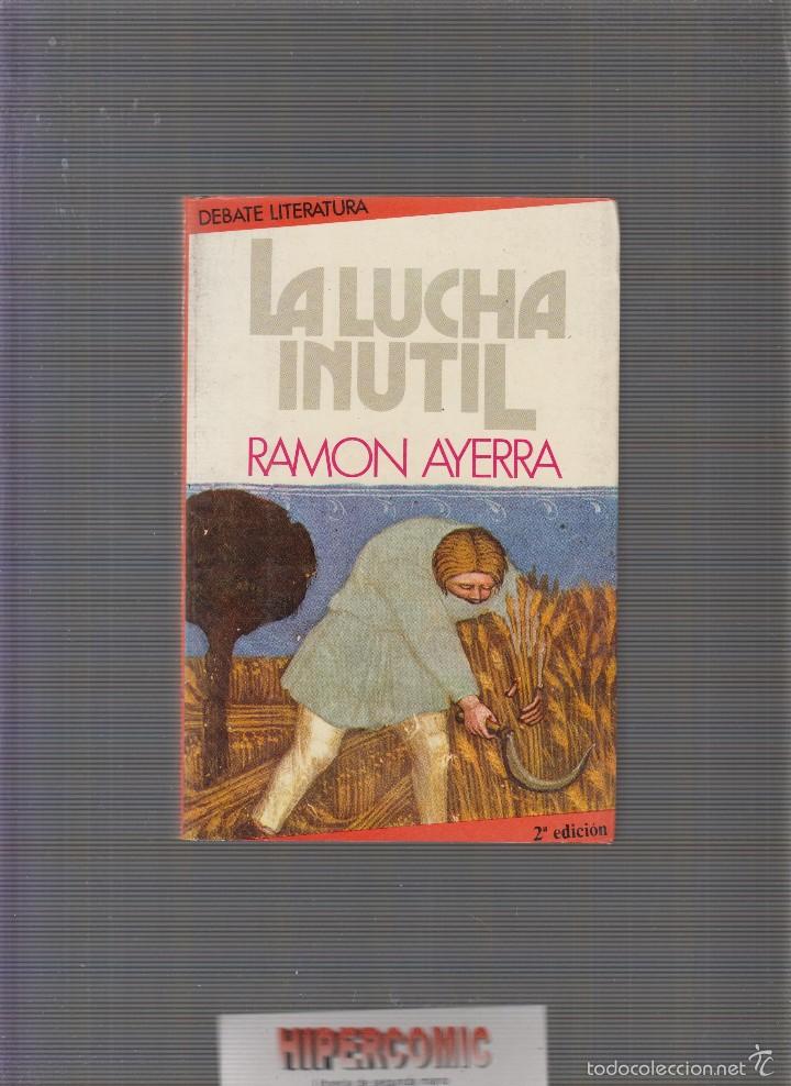 Libros de segunda mano: LA LUCHA IN&Uacute;TIL / RAM&Oacute;N AYERRA - Foto 1