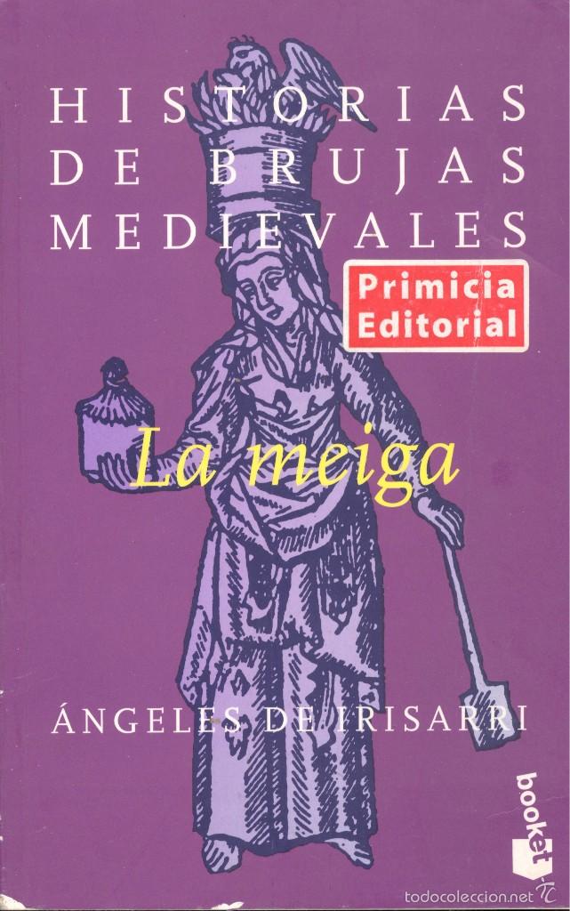 Second hand books: LA MEIGA. HISTORIAS DE BRUJAS MEDIEVALES - &Aacute;NGELES DE IRISARRI