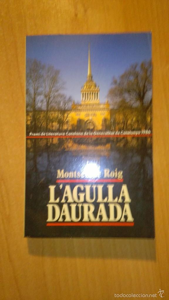 Libros de segunda mano: L&acute;AGULLA DAURADA - MONTSERRAT ROIG - Foto 1