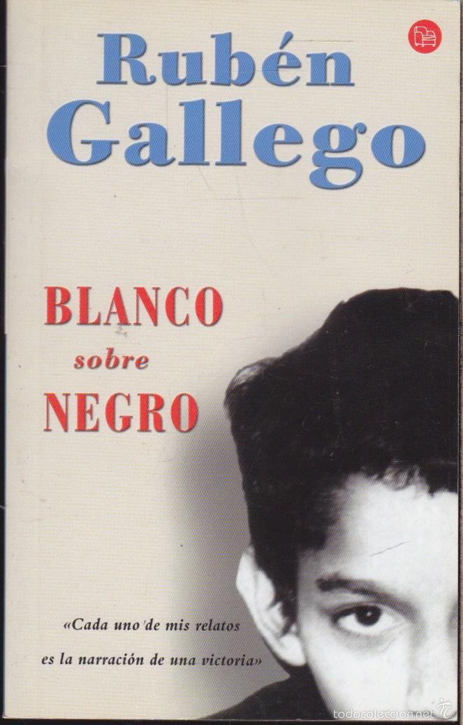 Libros de segunda mano: BLANCO SOBRE NEGRO &middot;&middot;RUBEN GALLEGO - Foto 1