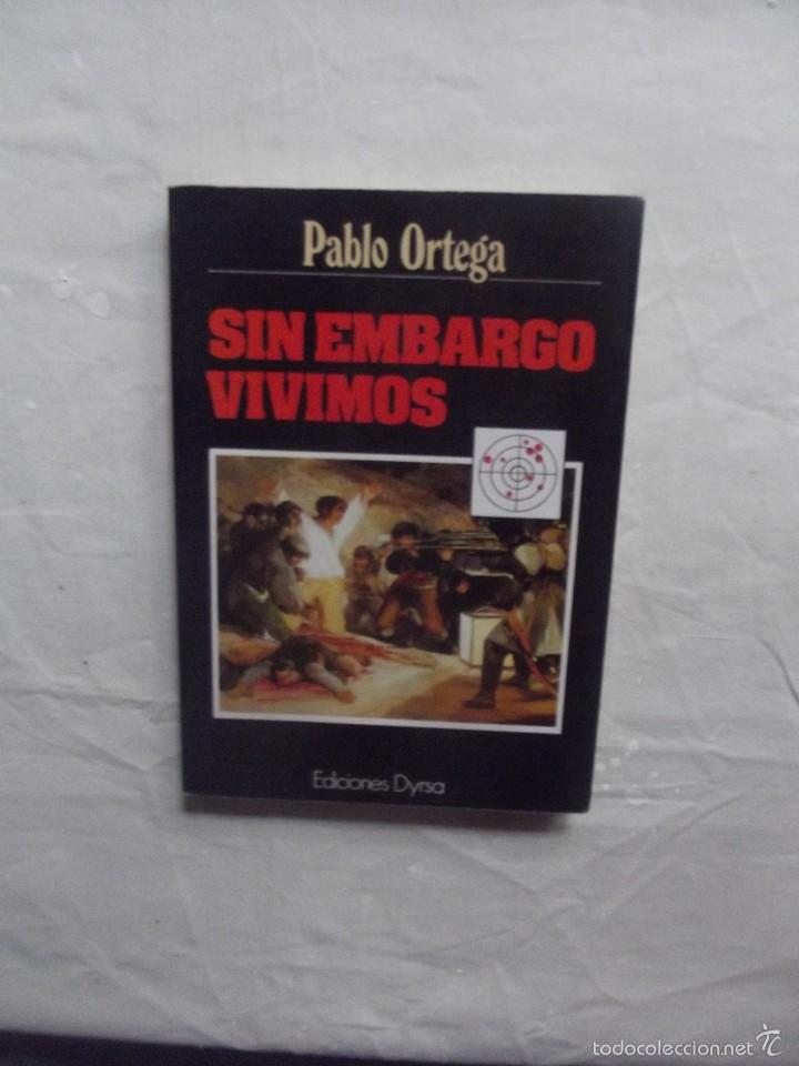 Libros de segunda mano: SIN EMBARGO VIVIMOS DE PABLO ORTEGA - Foto 1