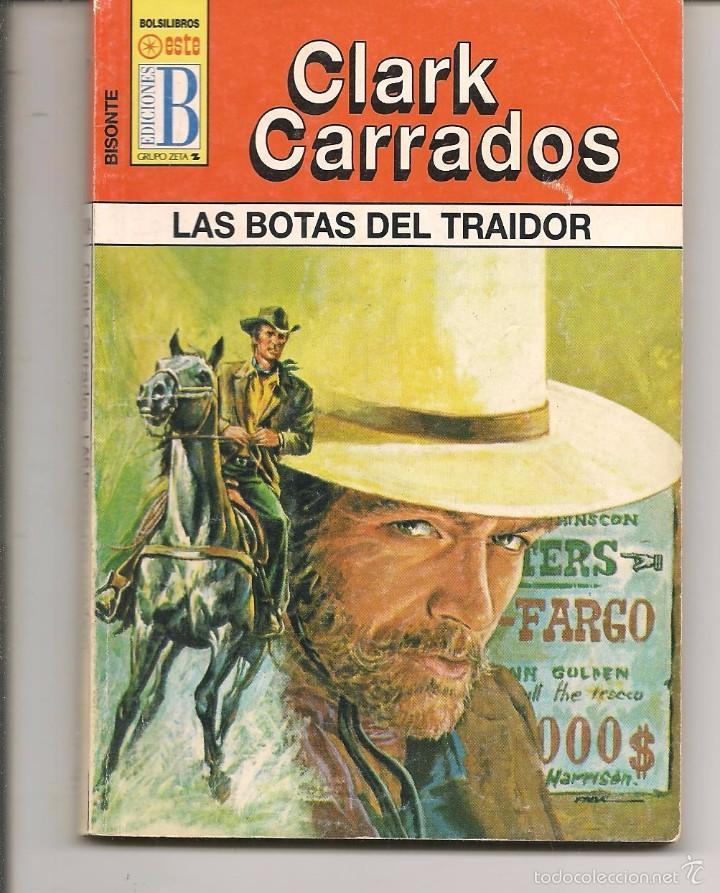Libros de segunda mano: BISONTE. N&ordm; 1004. LAS BOTAS DEL TRAIDOR.  CLARK CARRADOS. EDICIONES B. (P/D75) - Foto 1