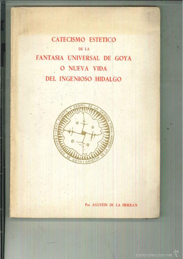 Libri di seconda mano: CATECISMO EST&Eacute;TICO DE LA FANTAS&Iacute;A UNIVERSAL DE GOYA O NUEVA VIDA DEL INGENIOSO HIDALGO. a. de Herr&aacute;n