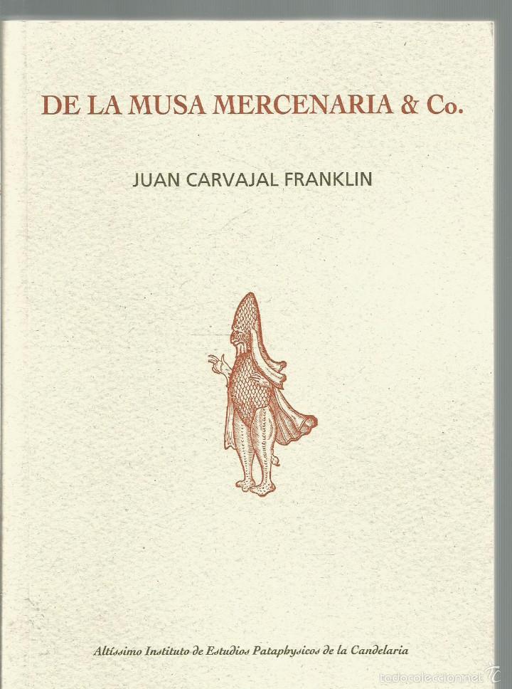 Livres d'occasion: JUAN CARVAJAL FRANKLIN. DE LA MUSA MERCENARIA & Co.