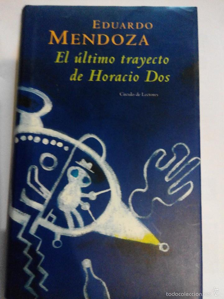 Libros de segunda mano: EDUARDO MENDOZA - EL ULTIMO TRAYECTO DE HORACIO DOS - Foto 1